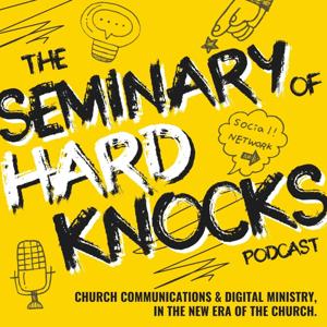 The Seminary of Hard Knocks Podcast | Church Communications, Marketing, and Social Media