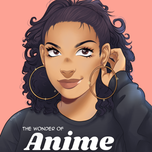 The Wonder of Anime by Lisa De La Cruz