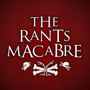 The Rants Macabre