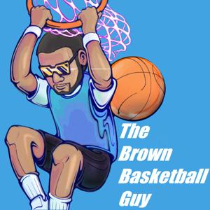 The Brown Basketball Guy