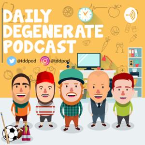 The Daily Degenerate Podcast