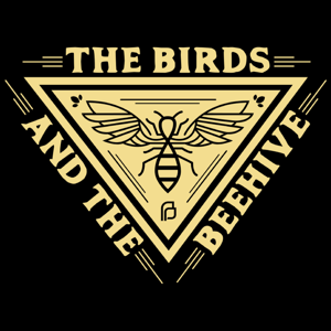 The Birds and the Beehive Podcast