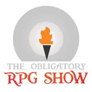 The Obligatory RPG Show by Tim Hanton and Ben Harnwell