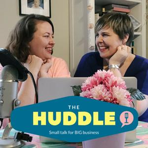 The Huddle podcast - Small talk for big business | Online Marketing | Business Strategy