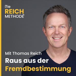 Die REICH Methode® | Raus aus der Fremdbestimmung by Thomas Reich