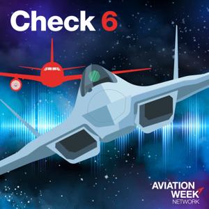 Aviation Week's Check 6 Podcast by Aviation Week Network