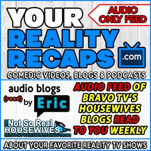 Your Reality Recaps: Bravo Blogs Podcasts