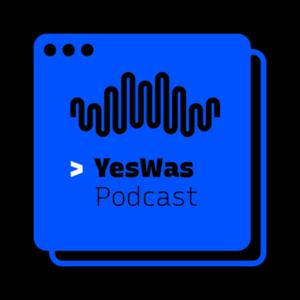 YesWas | Podcast by Wojtek Wieman, Arlena Witt