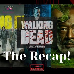 The Recap! The Walking Dead Universe by Nerdy Maven Podcast Network