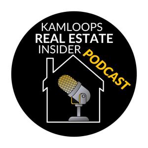 Kamloops Real Estate Insider Podcast
