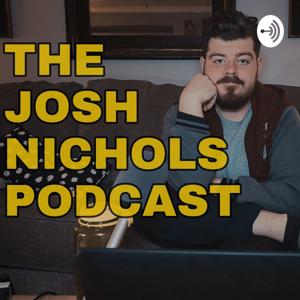 The Josh Nichols Podcast