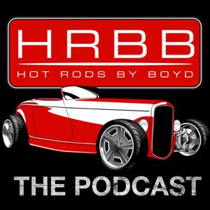 Hot Rods By Boyd The Podcast by HRBBpodcast