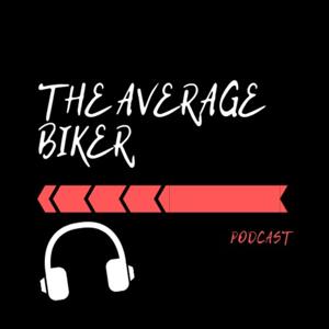 The Average Biker Podcast