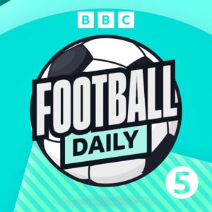 Football Daily by BBC Radio 5 live