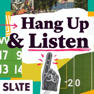 Hang Up and Listen by Slate Podcasts
