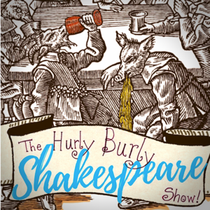 The Hurly Burly Shakespeare Show! by Whamlet