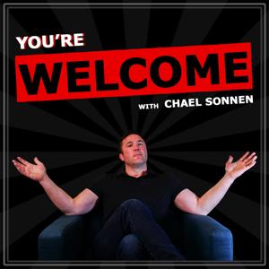 You're Welcome! With Chael Sonnen by Chael Sonnen