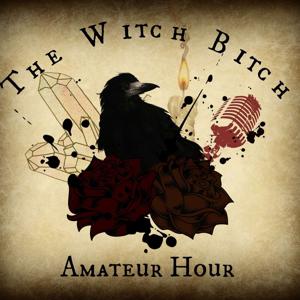 The Witch Bitch Amateur Hour by Charlye Michelle, Macy Frazier