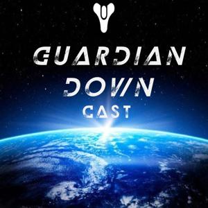 Guardian Down Cast: A Destiny 2 Podcast by Guardian Down Cast