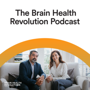 The Brain Health Revolution Podcast by Team Sherzai M.D.