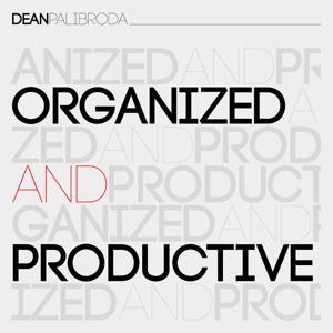 Organized & Productive by Dean Palibroda: Offers Perspectives on Change, Time Management, Overcoming Procrastination and Life