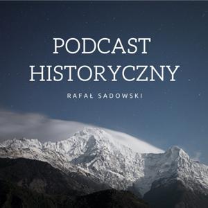 Podcast Historyczny by Rafał Sadowski