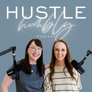 Hustle Humbly Podcast by Alissa Jenkins & Katy Caldwell