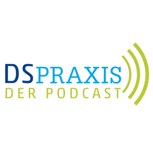 Datenschutz PRAXIS - Der Podcast by Redaktion "Datenschutz PRAXIS"