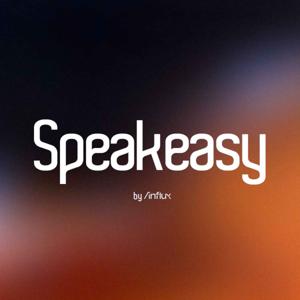 Speakeasy by /influx by /influx