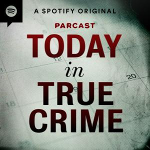 Today in True Crime by Parcast Network