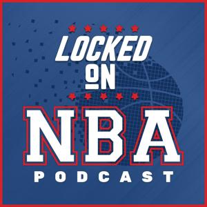 Locked On NBA – Daily Podcast On The National Basketball Association