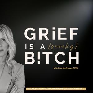 Grief is a Sneaky Bitch by Lisa Keefauver, MSW
