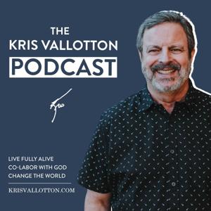 The Kris Vallotton Podcast by Kris Vallotton