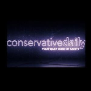 Conservative Daily Podcast by Conservative Daily