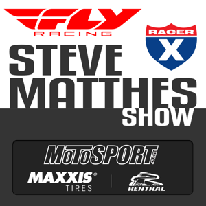 The Steve Matthes Show on RacerX by Steve Matthes