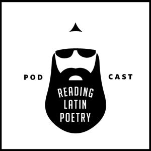 Reading Latin Poetry Podcast
