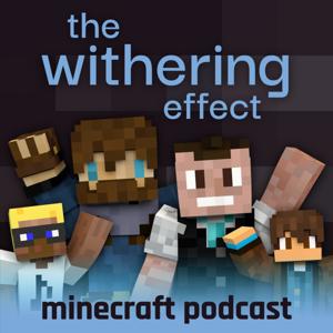 The Withering Effect - Minecraft Podcast by The Withering Effect