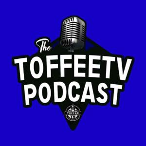 The Toffee TV Everton Podcast by Toffee TV