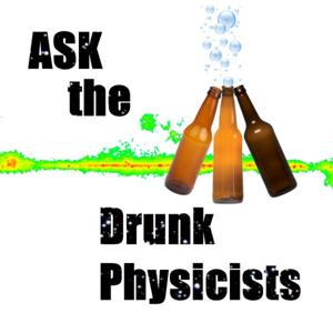 Ask the Drunk Physicists