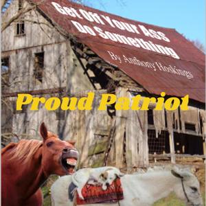 Proud Patriot - The Truth Even When It Hurts by mary coon