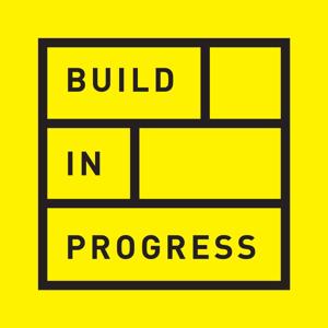 Build in progress podcast