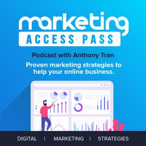 Marketing Access Pass with Anthony Tran