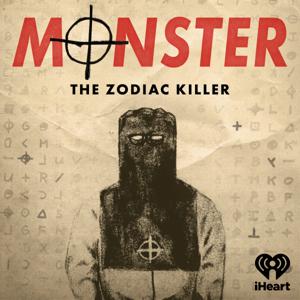 Monster: The Zodiac Killer by iHeartPodcasts and Tenderfoot TV