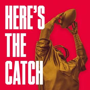 Here's the Catch: A show about the San Francisco 49ers by Matt Barrows, The Athletic, Dennis Brown, David Lombardi