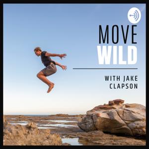 Move Wild Podcast by Jake Clapson