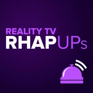 Reality TV RHAP-ups: Reality TV Podcasts by Friends of Rob Has a Podcast