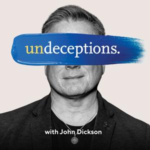 Undeceptions with John Dickson by Undeceptions Ltd