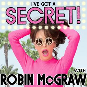 I’ve Got a Secret! with Robin McGraw by Stage 29 Podcast Productions