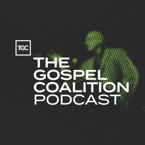 TGC Podcast by The Gospel Coalition