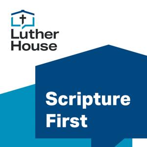Scripture First by Luther House of Study